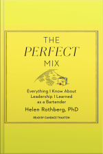 The Perfect Mix: Everything I Know About Leadership I Learned As A Bartender