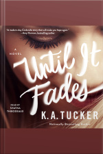 Until It Fades: A Novel