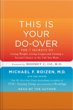 This Is Your Do-over: The 7 Secrets To Losing Weight, Living Longer, And Getting A Second Chance At The Life You Want