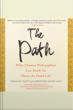 The Path: What Chinese Philosophers Can Teach Us About The Good Life