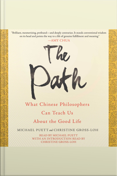 The Path: What Chinese Philosophers Can Teach Us About The Good Life