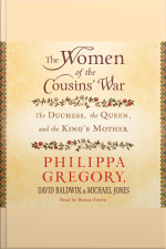 The Women Of The Cousins War: The Duchess, The Queen And The Kings Mother