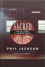 Sacred Hoops: Spiritual Lessons Of A Hardwood Warrior