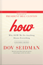 How: Why How We Do Anything Means Everything