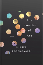 The Invention Of Ana: A Novel