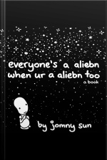Everyones A Aliebn When Ur A Aliebn Too: A Book