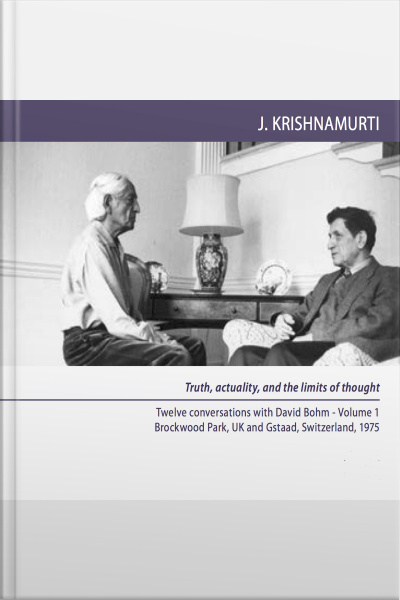 What Is Truth And What Is Reality?: Brockwood Park And Gstaad 1975 - Dialogue 1