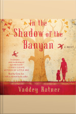 In The Shadow Of The Banyan: A Novel