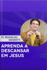 Aprenda a Descansar em Jesus