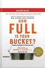 How Full Is Your Bucket?: Positive Strategies For Work And Life