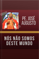 Nós não somos deste mundo