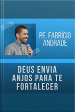 Deus envia anjos para te fortalecer