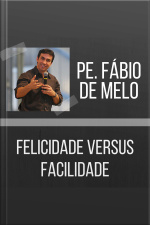 Felicidade versus Facilidade