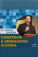 Construir a verdadeira alegria
