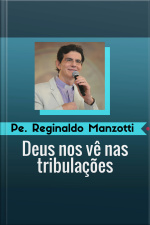 Deus nos vê nas tribulações