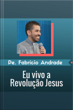 Eu vivo a Revolução Jesus