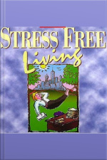 Stress Free Living: Part 3