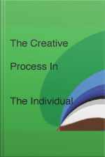 The Creative Process In The Individual