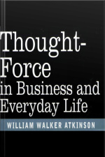 Thought Force In Business And Everyday Life