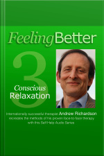Practise The Great Habit Of Relaxation With Conscious Relaxation