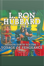 Voyage Of Vengeance: Mission Earth Volume 7