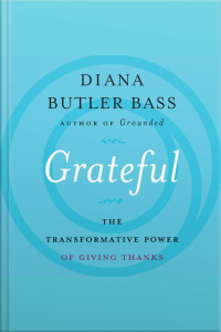 Grateful: The Transformative Power Of Giving Thanks