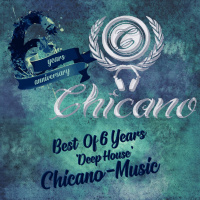 Chicano - Best Of 6 Years (Anniversary Set)