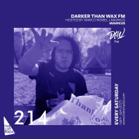 Darker Than Wax FM #214 w/ Mawkus • 25th April 2020