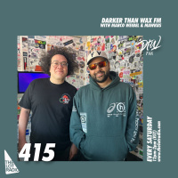 Darker Than Wax FM #415 w/ Marco Weibel  Mawkus • 11th May 2024