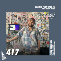 Darker Than Wax FM #417 w/ Marco Weibel • 25th May 2024