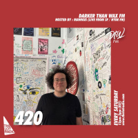 Darker Than Wax FM #420 w/ Mawkus (Live from HydeFM, SF, CA) • 15th June 2024