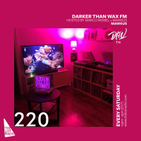 Darker Than Wax FM #220 w/ Mawkus • 13th June 2020