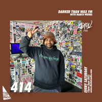 Darker Than Wax FM #414 w/ Marco Weibel • 4th May 2024