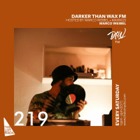 Darker Than Wax FM #219 w/ Marco Weibel • 30th May 2020