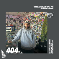 Darker Than Wax FM #404 w/ Marco Weibel • 24th February 2024