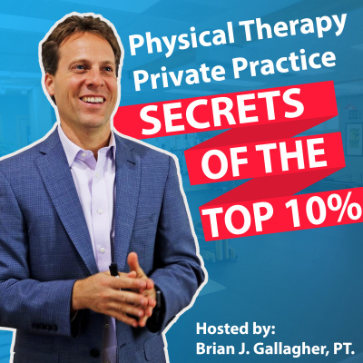 Physical Therapy Private Practice: Secrets Of The Top 10%