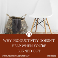 Why Productivity Doesnt Help When You’re Burned Out