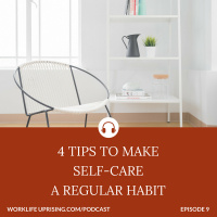 4 Tips to Make Self-Care a Regular Habit