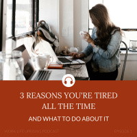 3 Reasons Youre Tired All the Time and What to Do About It