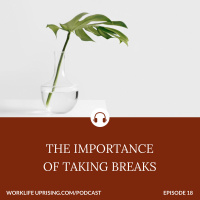 The Importance of Taking Breaks
