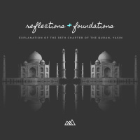 Foundations and Reflections: Surah Yasin #3 Part 2