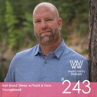 Get Good Sleep w/Todd  Tara Youngblood
