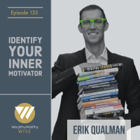 135 - Identify Your Inner Motivator With Erik Qualman