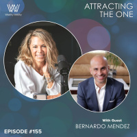 155 - Attracting The One With Bernardo Mendez