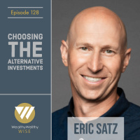 128 - Choosing An Alternative Investment With Eric Satz