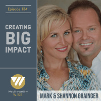 134 - Creating A Big Impact With Mark  Shannon Grainger