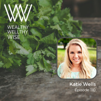 110 - Living Naturally with Katie Wells