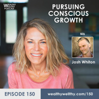 150 - Pursuing Conscious Growth With Josh Whiton
