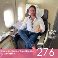 #276 Unlock the World of Travel Hacking w/ Eli Facenda