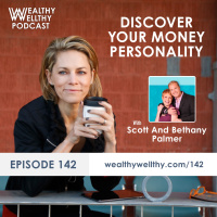 142 - Discover Your Money Personality With Scott and Bethany Palmer